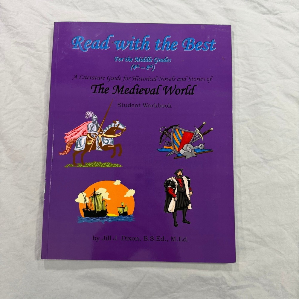 Read with the Best The Medieval World Student Workbook Jill J Dixon Grades 4-8